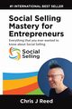 Social Selling Mastery for Entrepreneurs, Reed Chris J