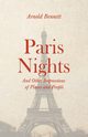 Paris Nights - And other Impressions of Places and People, Bennett Arnold