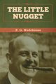 The Little Nugget, Wodehouse P.  G.