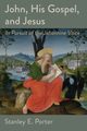 John, His Gospel, and Jesus, Porter Stanley E