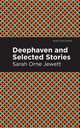 Deephaven and Selected Stories, Jewett Sarah Orne