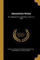 Smmtliche Werke, Leitzmann Albert