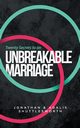 Twenty Secrets to an UNBREAKABLE Marriage, Shuttlesworth Jonathan