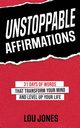 Unstoppable Affirmations, Jones Llewellyn