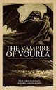 The Vampire of Vourla and Other Greek Vampire Tales, 1819-1846, Byron Lord