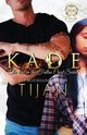 Kade, Tijan