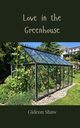 Love in the Greenhouse, Shaw Gideon