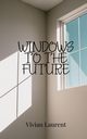 Windows to the Future, Laurent Vivian