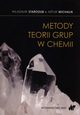 Metody teorii grup w chemii, Starodub Wadimir, Michalik Artur