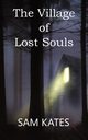 The Village of Lost Souls, Kates Sam