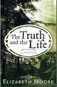 The Truth and the Life, Moore Elizabeth