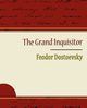 The Grand Inquisitor - Feodor Dostoevsky, Dostoevsky Fyodor Mikhailovich