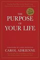 The Purpose of Your Life, Adrienne Carol