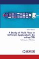 A Study of Fluid Flow in Different Applications by using CFD, Madiwale Shrikant