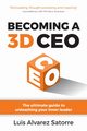 Becoming a 3D CEO, Satorre Luis Alvarez