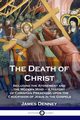 The Death of Christ, Denney James