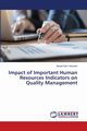 Impact of Important Human Resources Indicators on Quality Management, Hosseini Seyed Azim