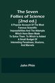 The Seven Follies of Science [2nd ed.];A popular account of the most famous scientific impossibilities and the attempts which have been made to solve them. To which is added a small budget of interesting paradoxes, illusions, and marvels, Phin John