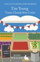 Tim Young  Turns Clouds Into Coins, Williams Mara