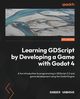 Learning GDScript by Developing a Game with Godot 4, Vanhove Sander