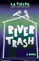 River Trash, Fields L.A.