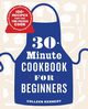 30-Minute Cookbook for Beginners, Kennedy Colleen