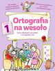 Ortografia na wesoo Klasa 1, Zioa-Zemczak Katarzyna