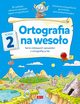 Ortografia na wesoo Klasa 2, Zioa-Zemczak Katarzyna