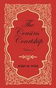 The Cousins' Courtship - Volume II, Wise John R.