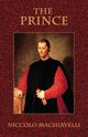 The Prince, Machiavelli Niccolo