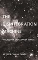 The Disintegration Machine (Professor Challenger Series), Doyle Arthur Conan