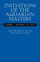 Initiations of the Aquarian Masters, Watson III D. D. Jacob L.
