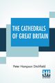 The Cathedrals Of Great Britain, Ditchfield Peter Hampson