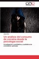 Un anlisis del consumo de cocana desde la psicologa social, Saiz Jess