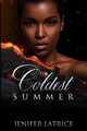 The Coldest Summer, Latrice Jenifer