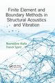 Finite Element and Boundary Methods in Structural Acoustics and Vibration, Atalla Noureddine