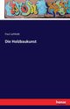 Die Holzbaukunst, Lehfeldt Paul