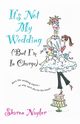 It's Not My Wedding (But I'm in Charge), Naylor Sharon