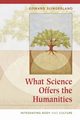 What Science Offers the Humanities, Slingerland Edward G.