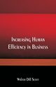 Increasing Human Efficiency in Business, Scott Walter Dill