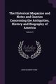 The Historical Magazine and Notes and Queries Concerning the Antiquities, History and Biography of America; Volume 5, Shea John Gilmary