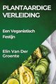 Plantaardige Verleiding, Van Der Groente Elin