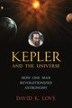 Kepler and the Universe, Love David K.