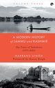 A MODERN HISTORY OF JAMMU AND KASHMIR, VOLUME THREE, Singh Harbans