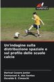 Un'indagine sulla distribuzione spaziale e sul profilo delle scuole calcio, Cesare Junior Dorival