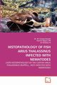 HISTOPATHOLOGY OF FISH ARIUS THALASSINUS INFECTED WITH NEMATODES, Haseeb Dr. M. Farooq