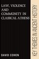 Law, Violence, and Community in Classical Athens, Cohen David