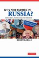 Why Not Parties in Russia?, Hale Henry E.