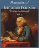 Memoirs of Benjamin Franklin; Written by Himself Vol. 2, Franklin Benjamin