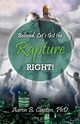 Beloved, Let's Get the Rapture Right!, Claxton Aaron B